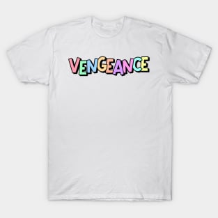 Vengeance cute pastel font alt funny T-Shirt